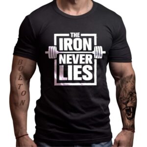 The Iron Never Lies T-Shirt for Men